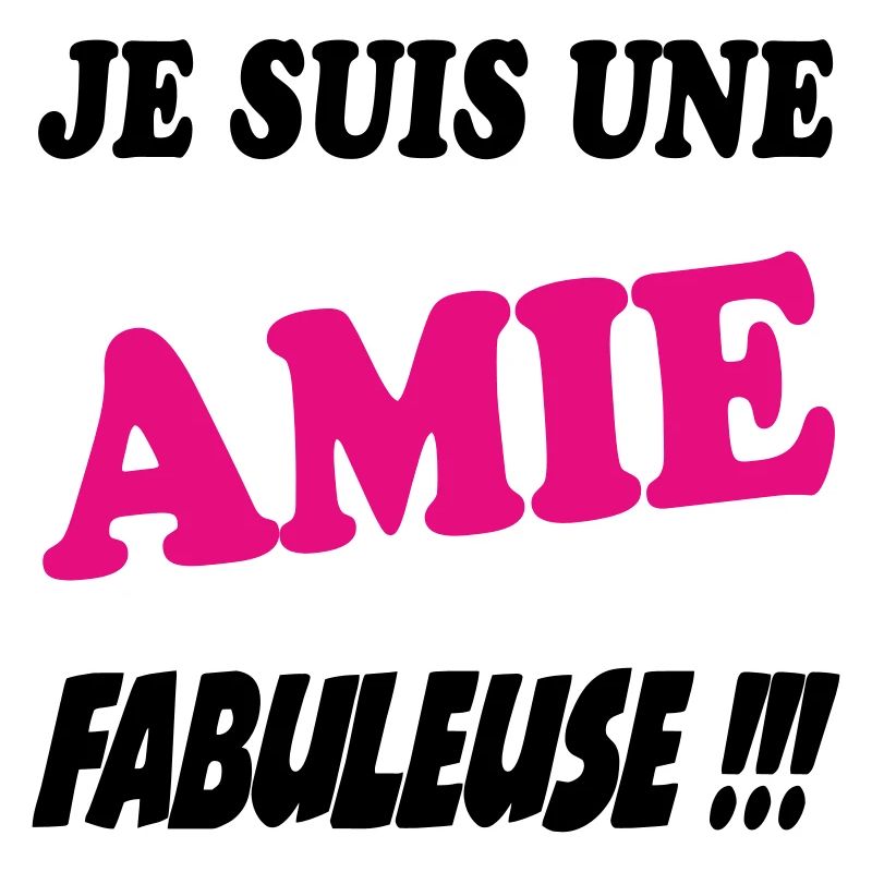 Je suis une amie fabuleuse