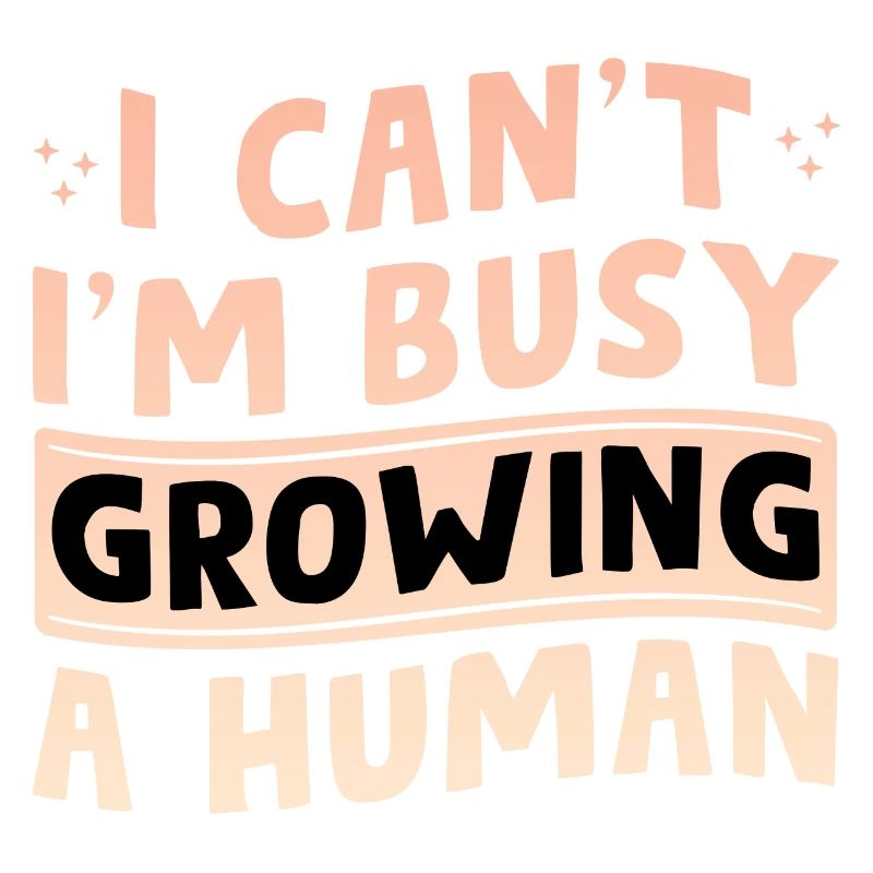 I Can't I'm Busy Growing A Human 5