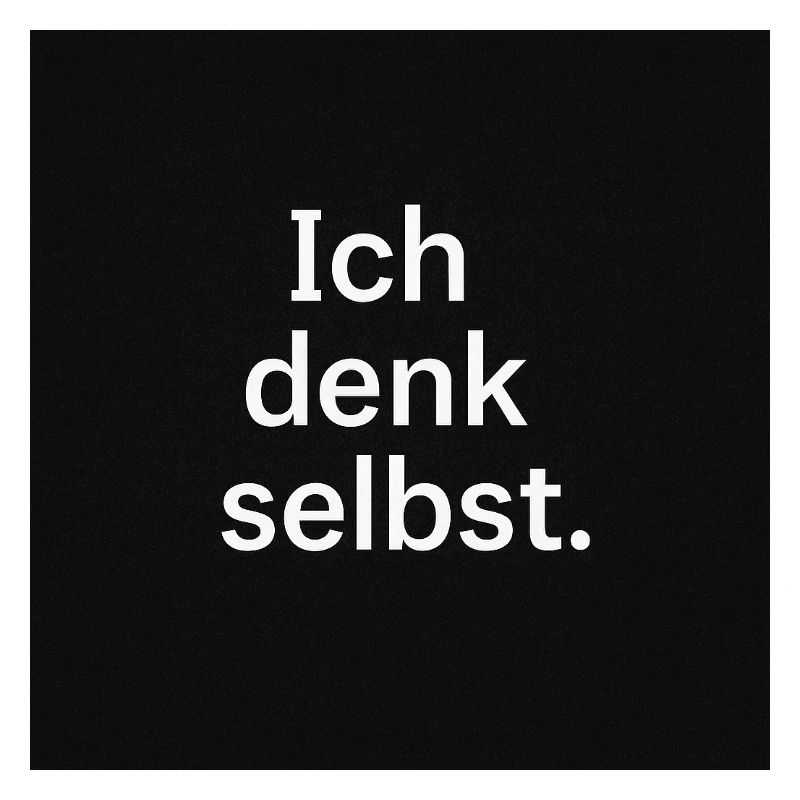 I think for myself.