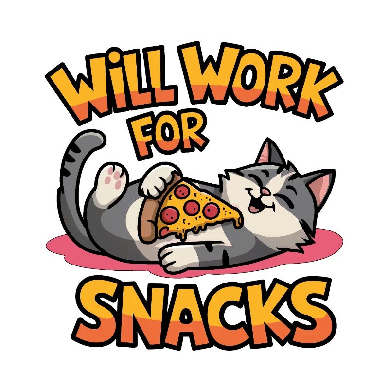 Will Work for Snacks – Lustige Katze mit Pizza