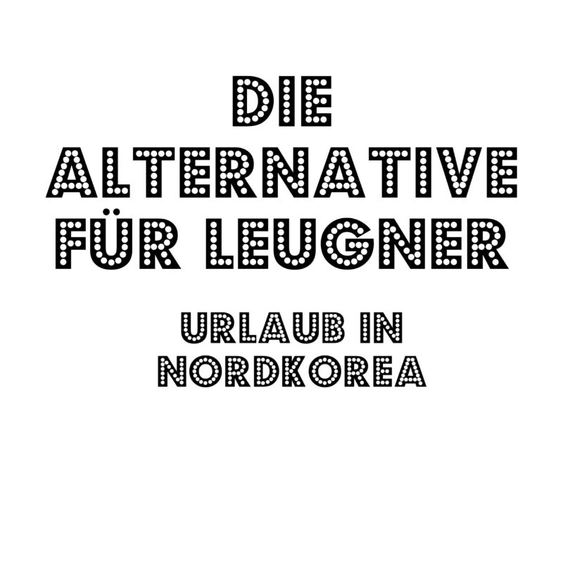 Die Alternative...
