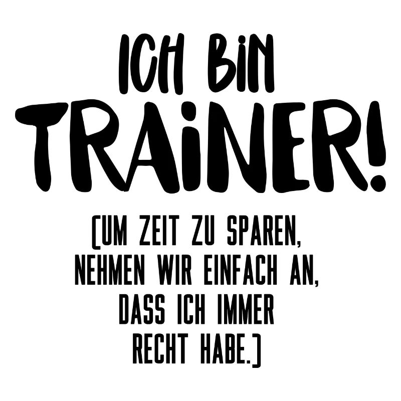 Ich bin Trainer Design Geschenk