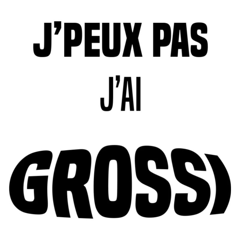 J'peux pas j'ai grossi