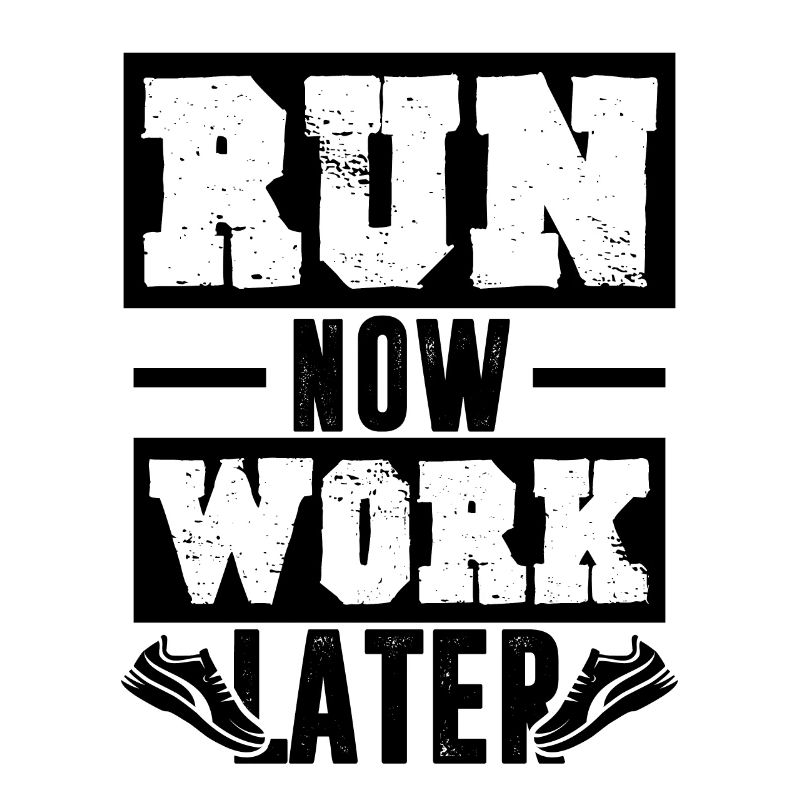run now work later