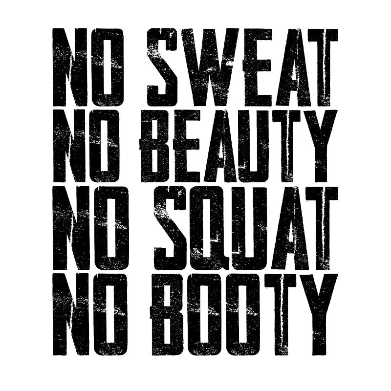 No Sweat No Beauty No Squat No Booty 5