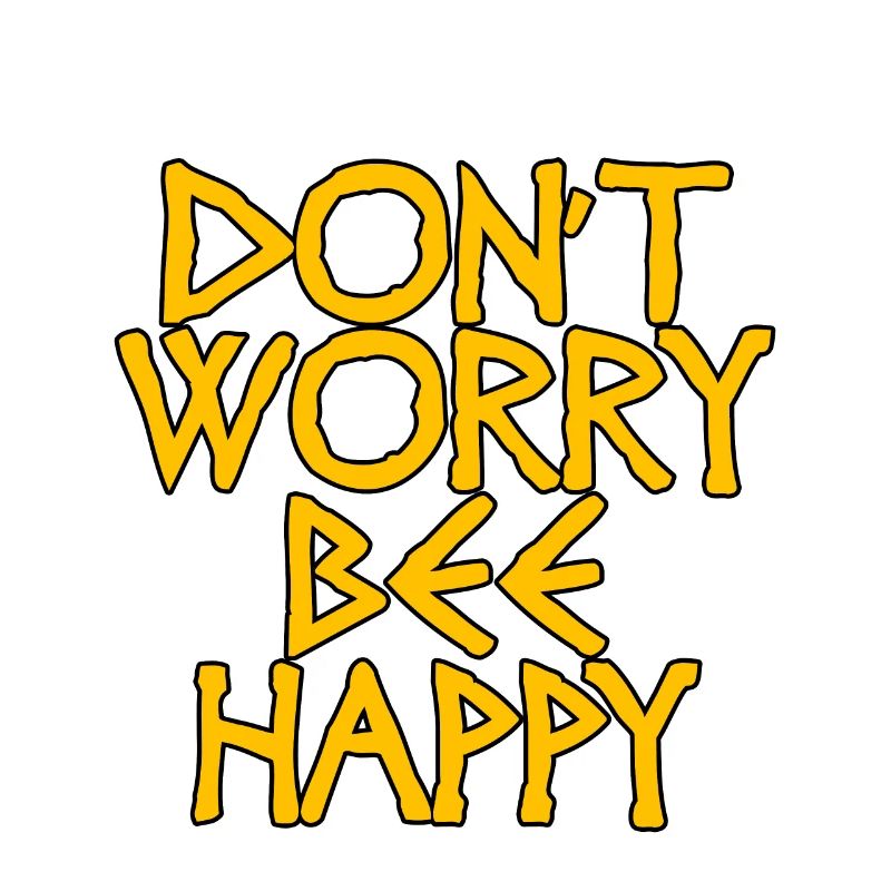 Ne vous inquiétez pas Bee Happy 26