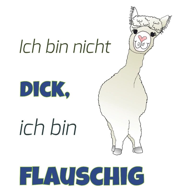 Ich bin nicht dick, ich bin flauschig!