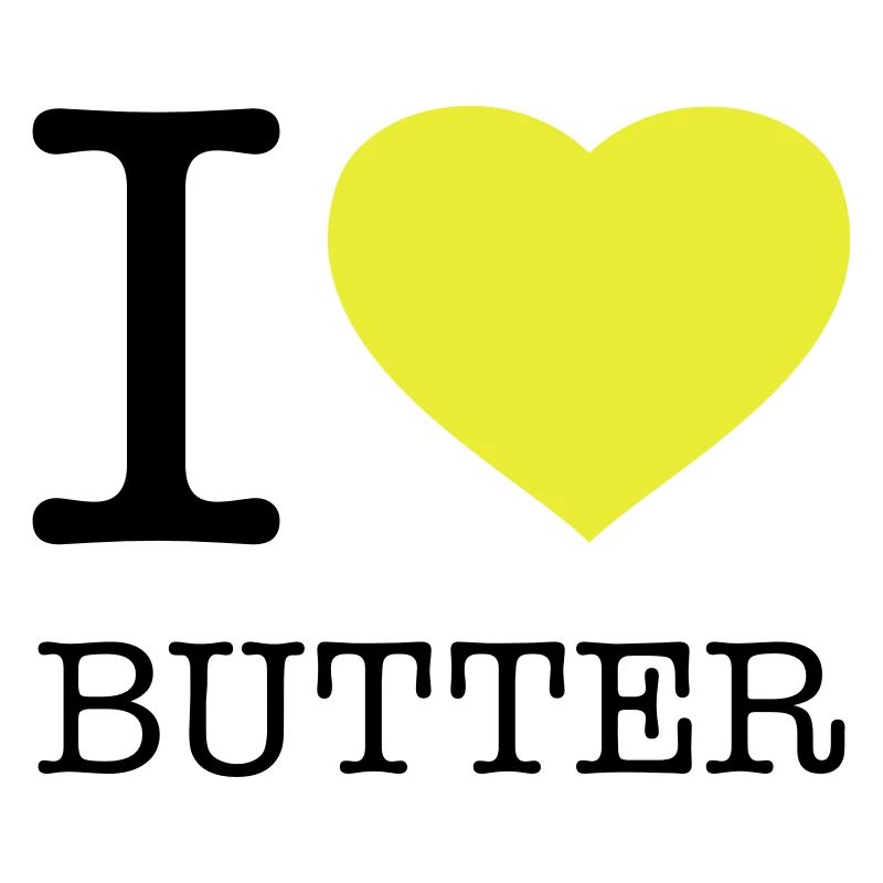 I LOVE BUTTER