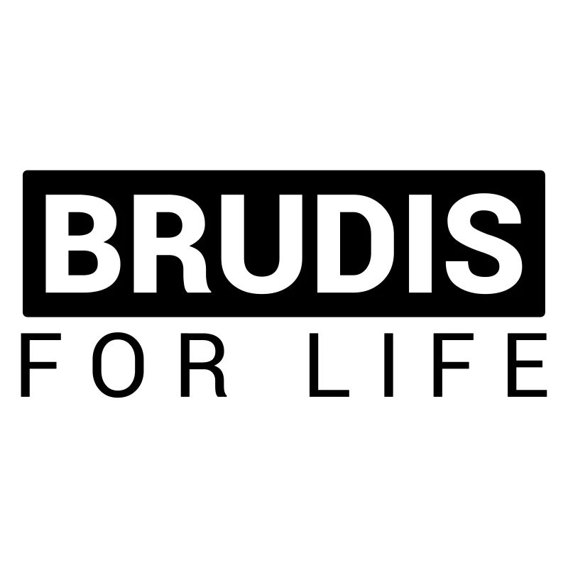 Brudis for life / Brudi