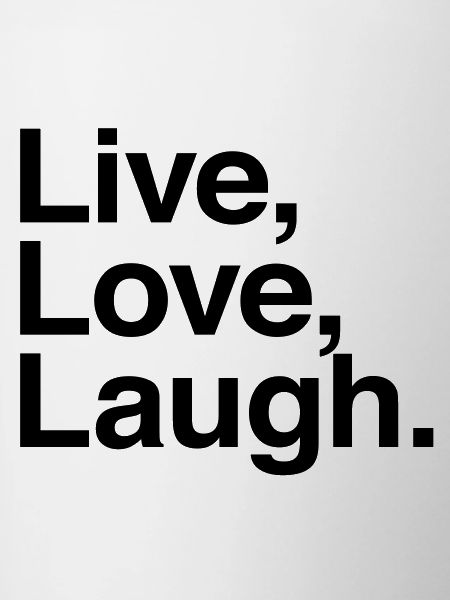 live love laugh