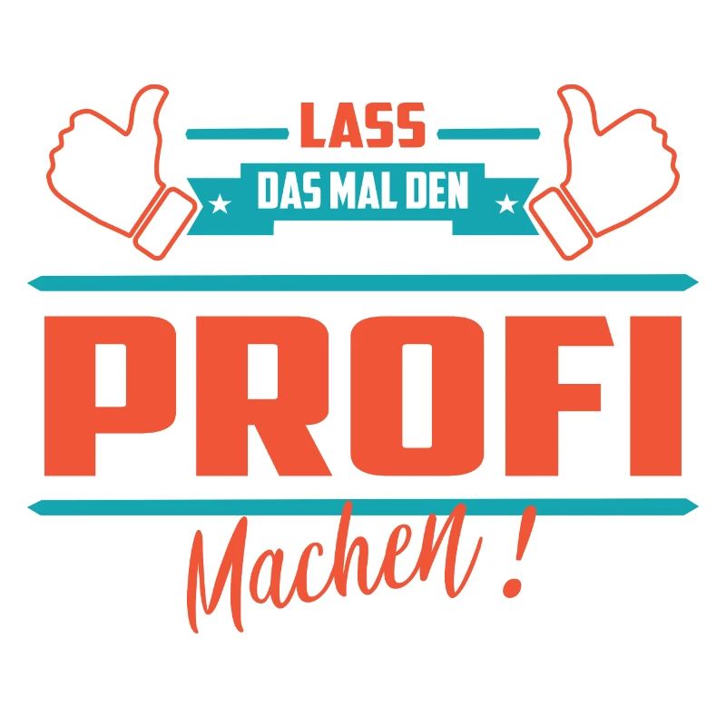 Lass das mal den Profi machen