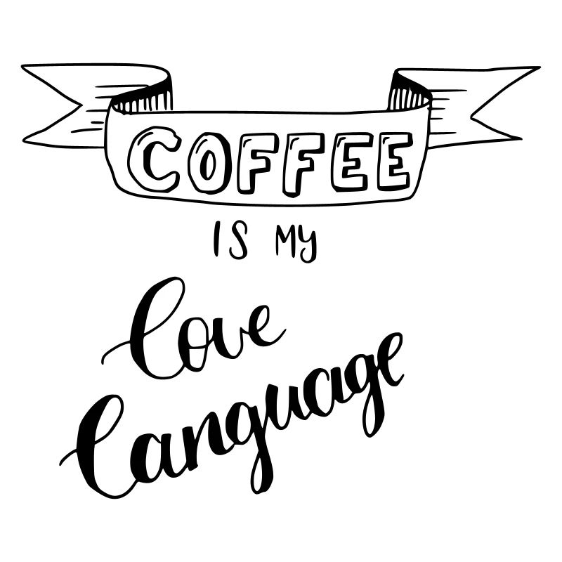 coffee is my love language