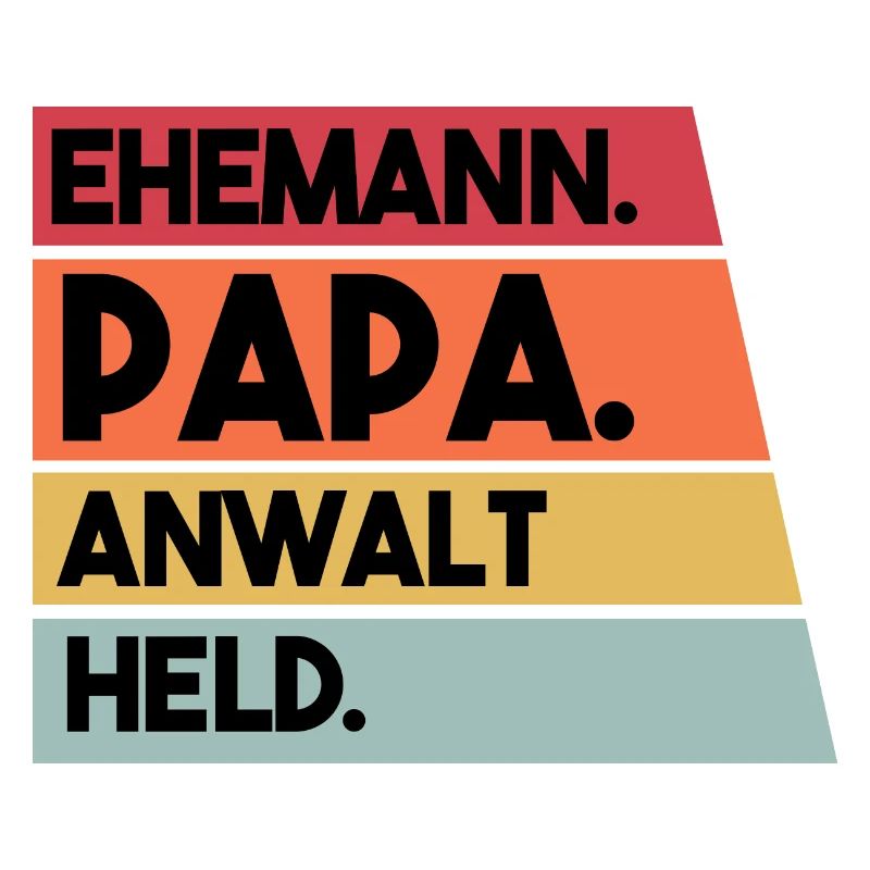 Ehemann Papa Anwalt Held