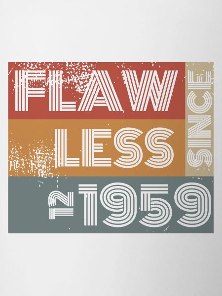 65. Birthday Flawless since 12/1959
