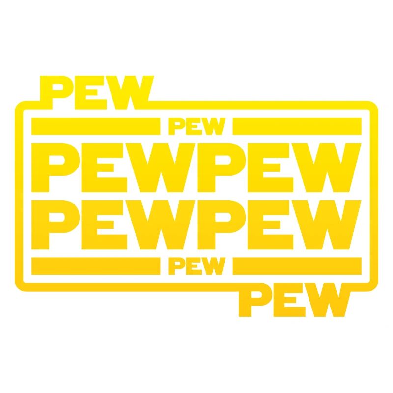 Pew pew pew