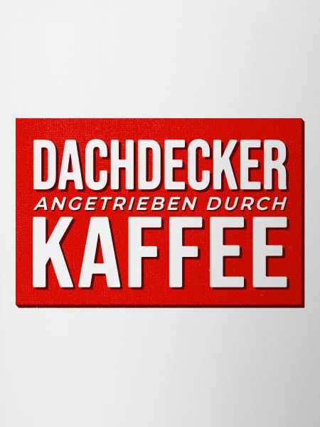 Dachdecker Kaffee Antrieb