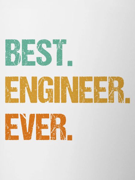 Best Engineer Ever Inspirational Quote