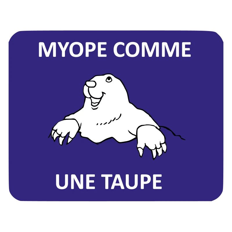 Myope comme une taupe