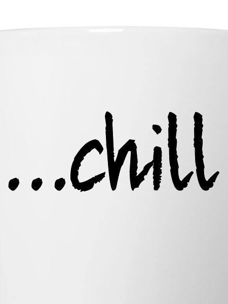 ... chill
