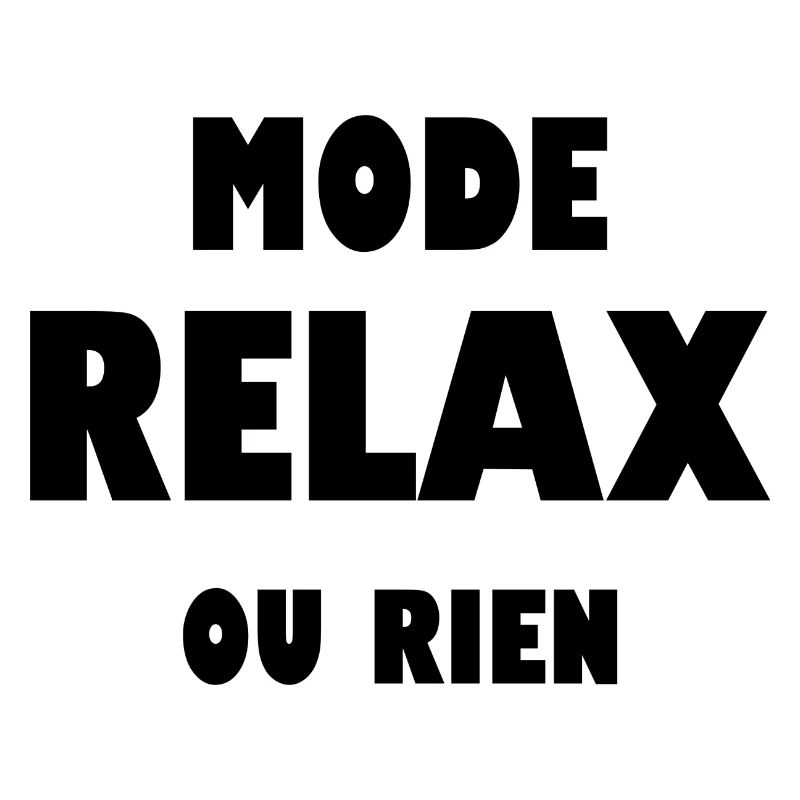 Mode relax ou rien