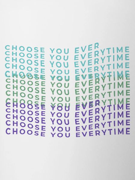 Choose you everytime self-love selflove