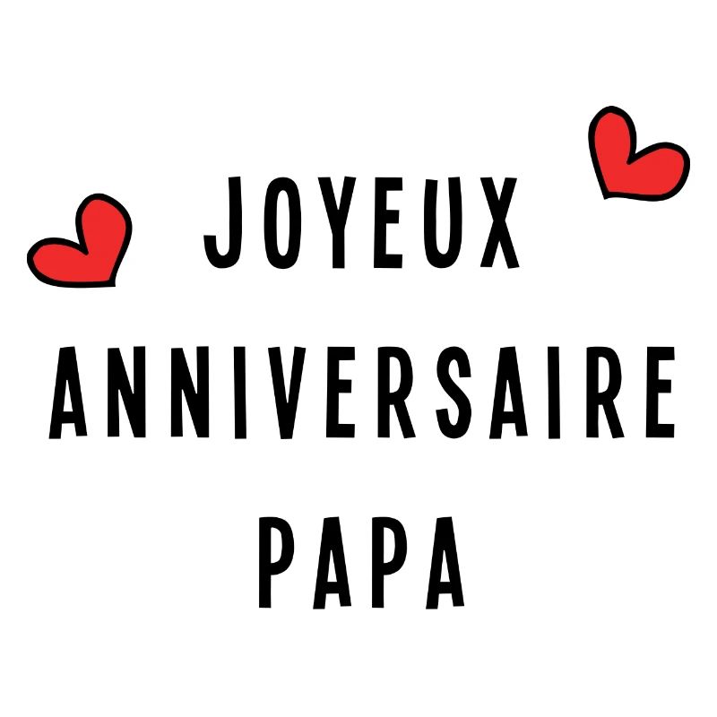 JOYEUX ANNIVERSAIRE PAPA