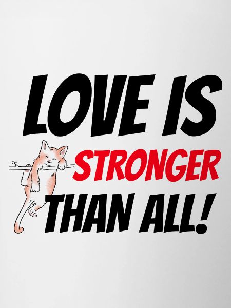 Love is stronger than all