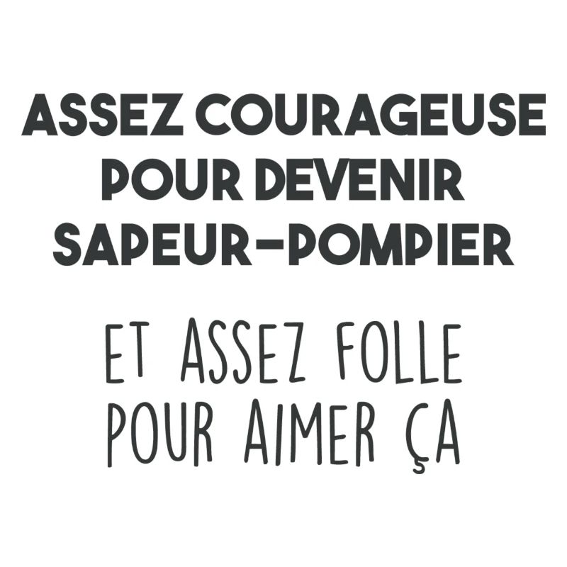 COURAGEUSE POUR DEVENIR SAPEUR POMPIER