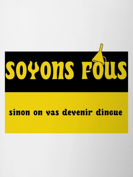 Soyons fous