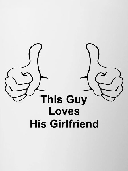 This Guy Loves His Girlfriend