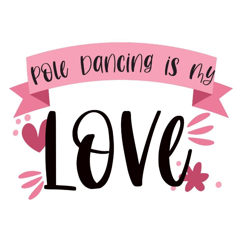 Pole Dancing is my love - Tänzerin Geschenk