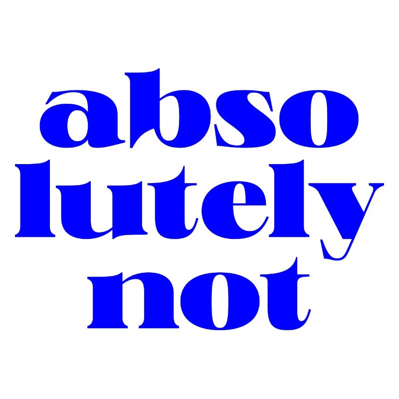 absolutely not, motivational statement quote