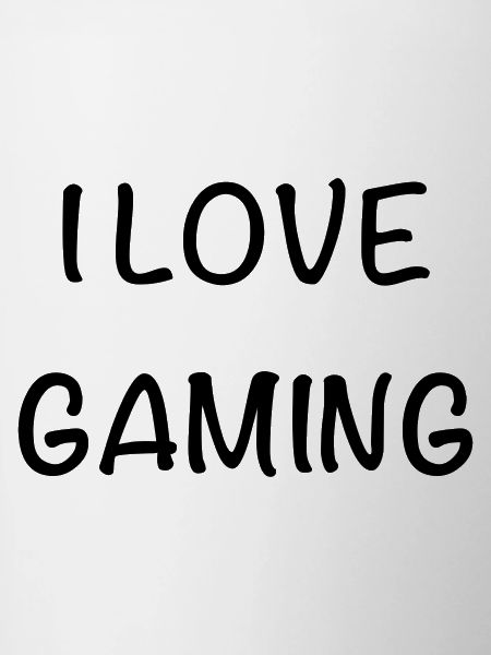 I love gaming