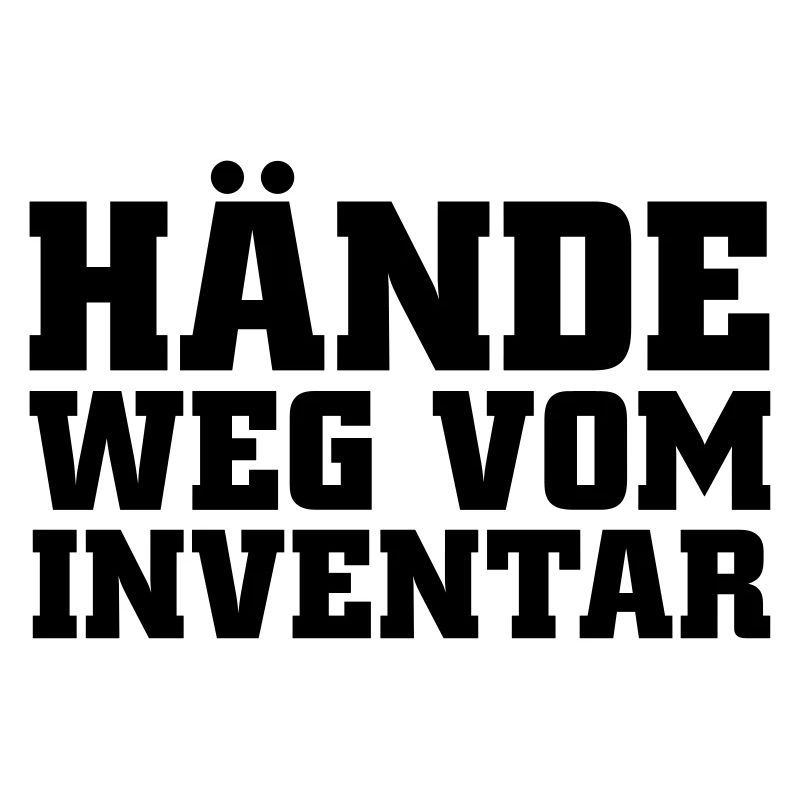 Hände weg vom Inventar