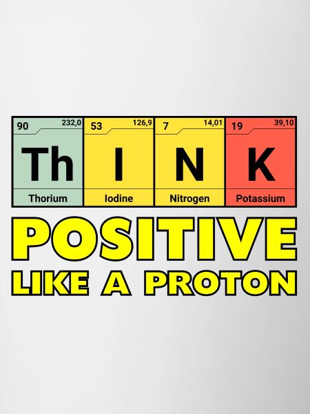 Think positively, like a proton