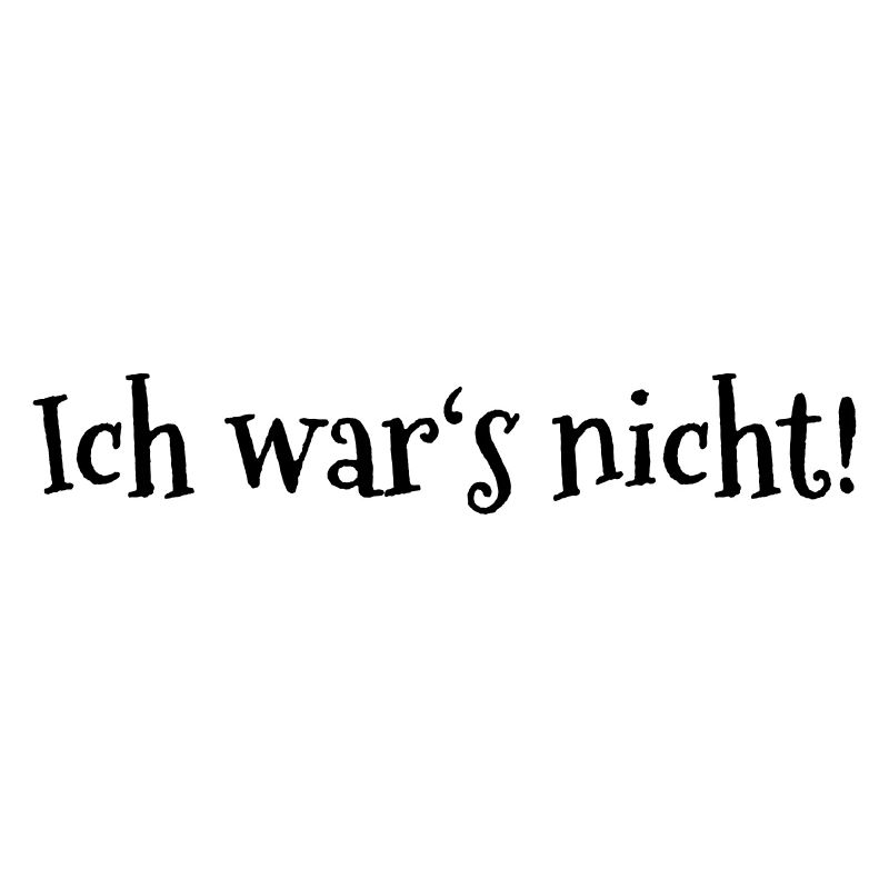 Ich war's nicht!