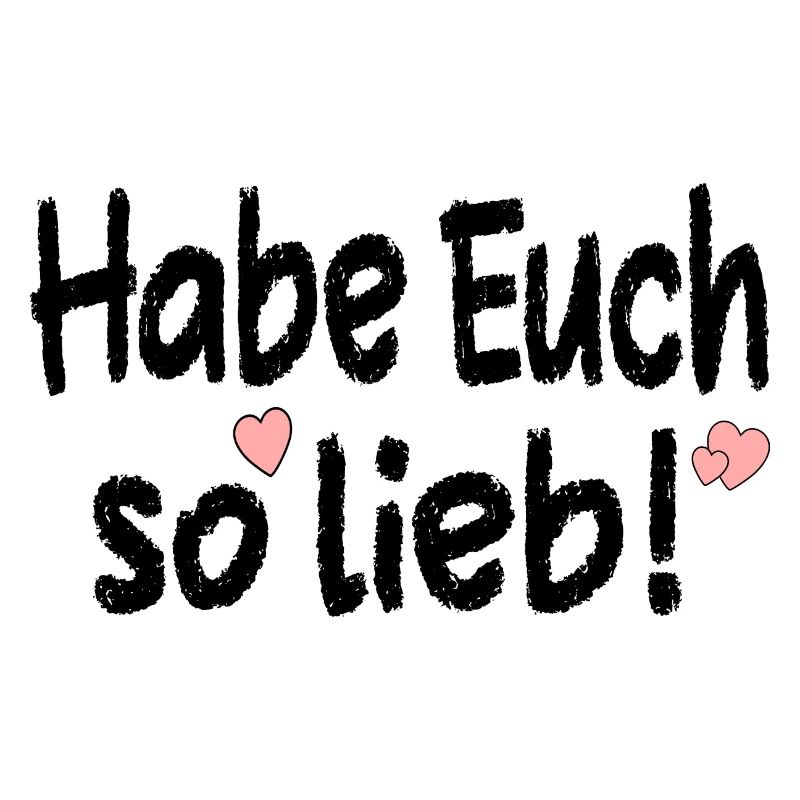 Habe Euch so lieb - Beziehung Sprüche