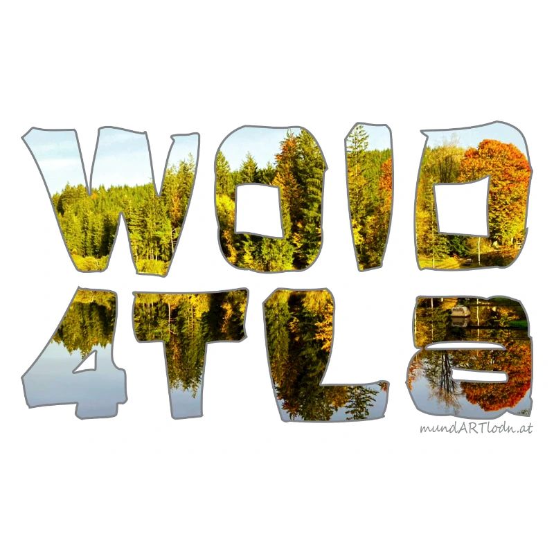woid4tla - Wald4tler, Austrian dialect