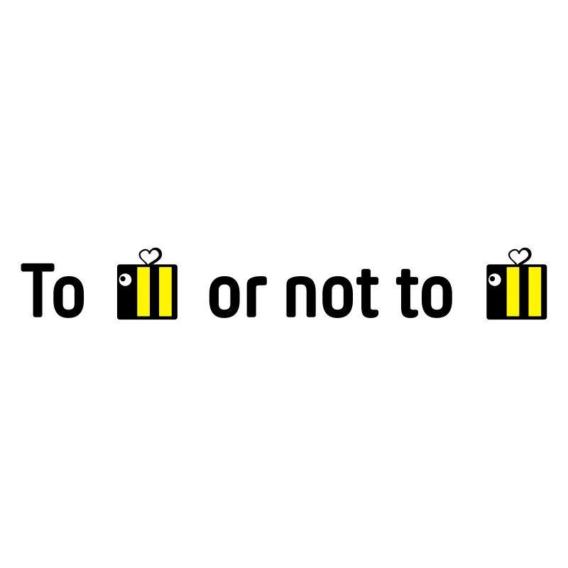 to bee or not to bee