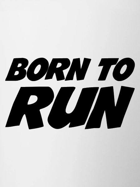 Born to run