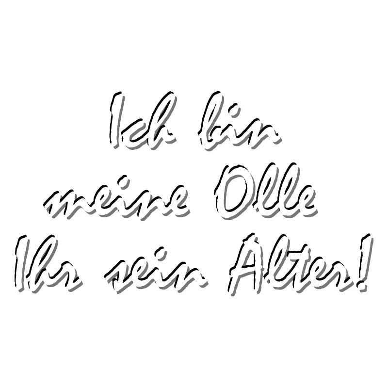 meine Olle Ihr sein Alter, Ruhrpott Dialekt