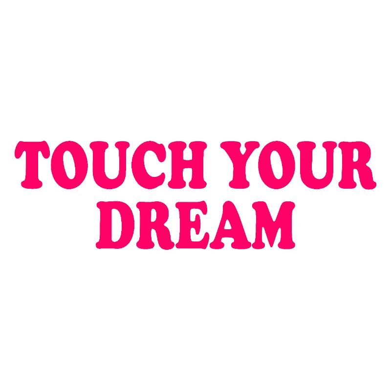 touch you dream