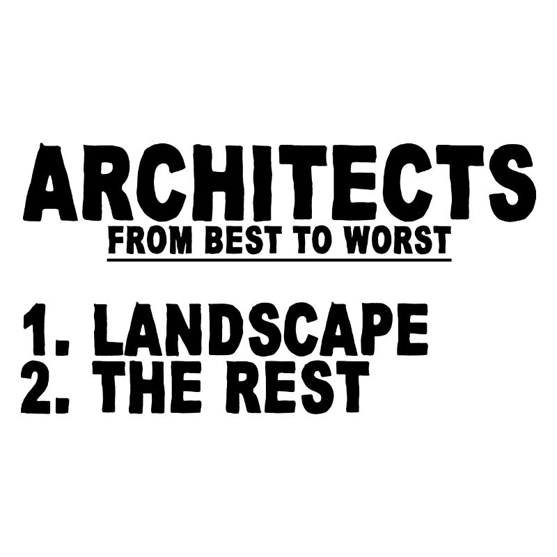 Architects From Best To Worst 1. Landscape