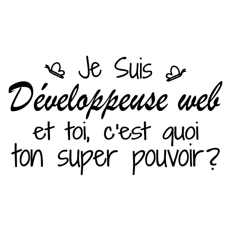 I am a Web Developer. What is your power?