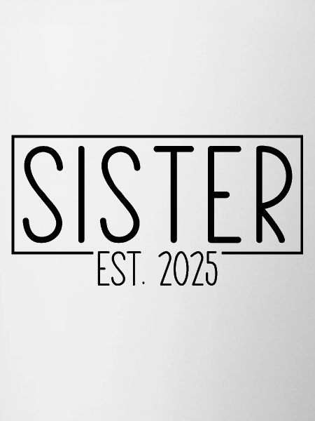 Sister Est. 2025