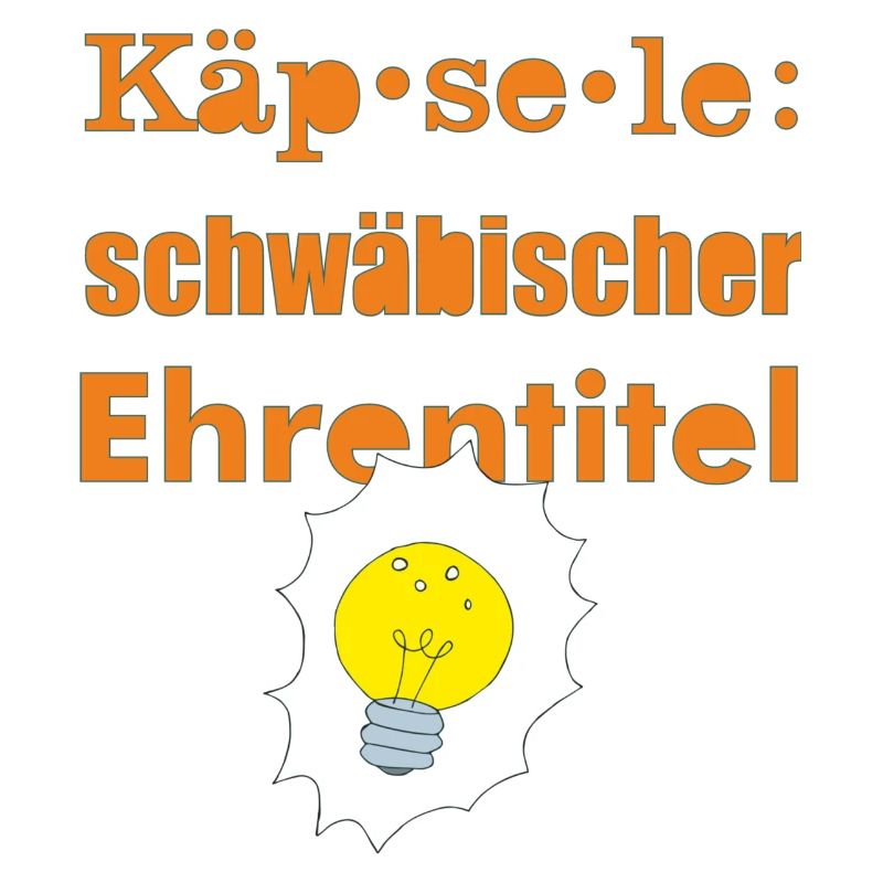 Käpsele schwäbisch
