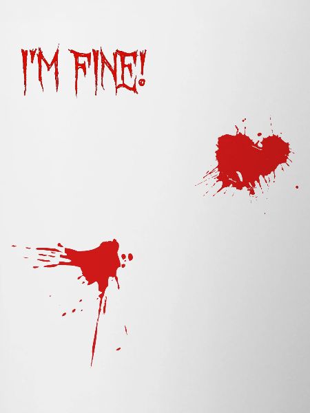 I'm Fine Blood Splatter