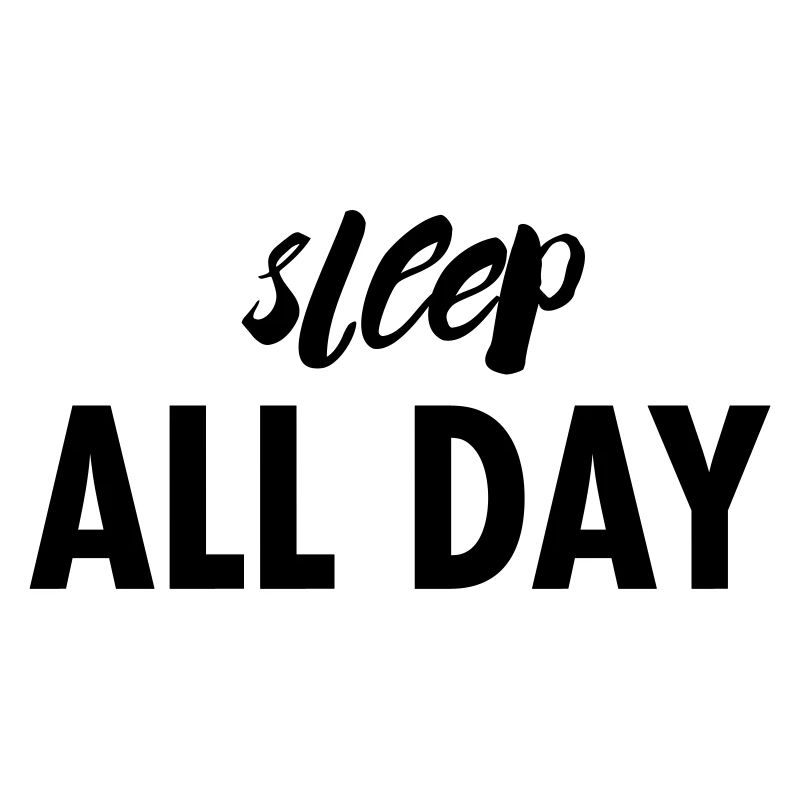 sleep all day