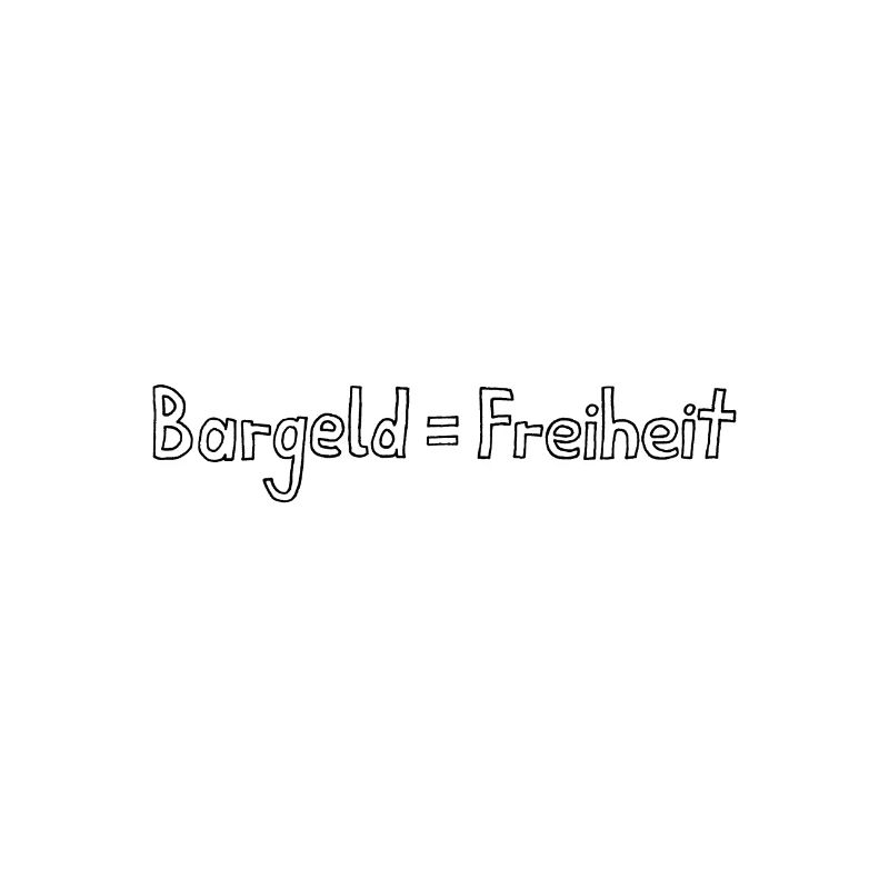 Bargeld = Freiheit