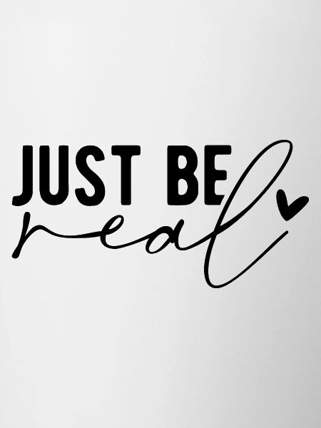 Just Be Real – Authenticity & Self-Confidence